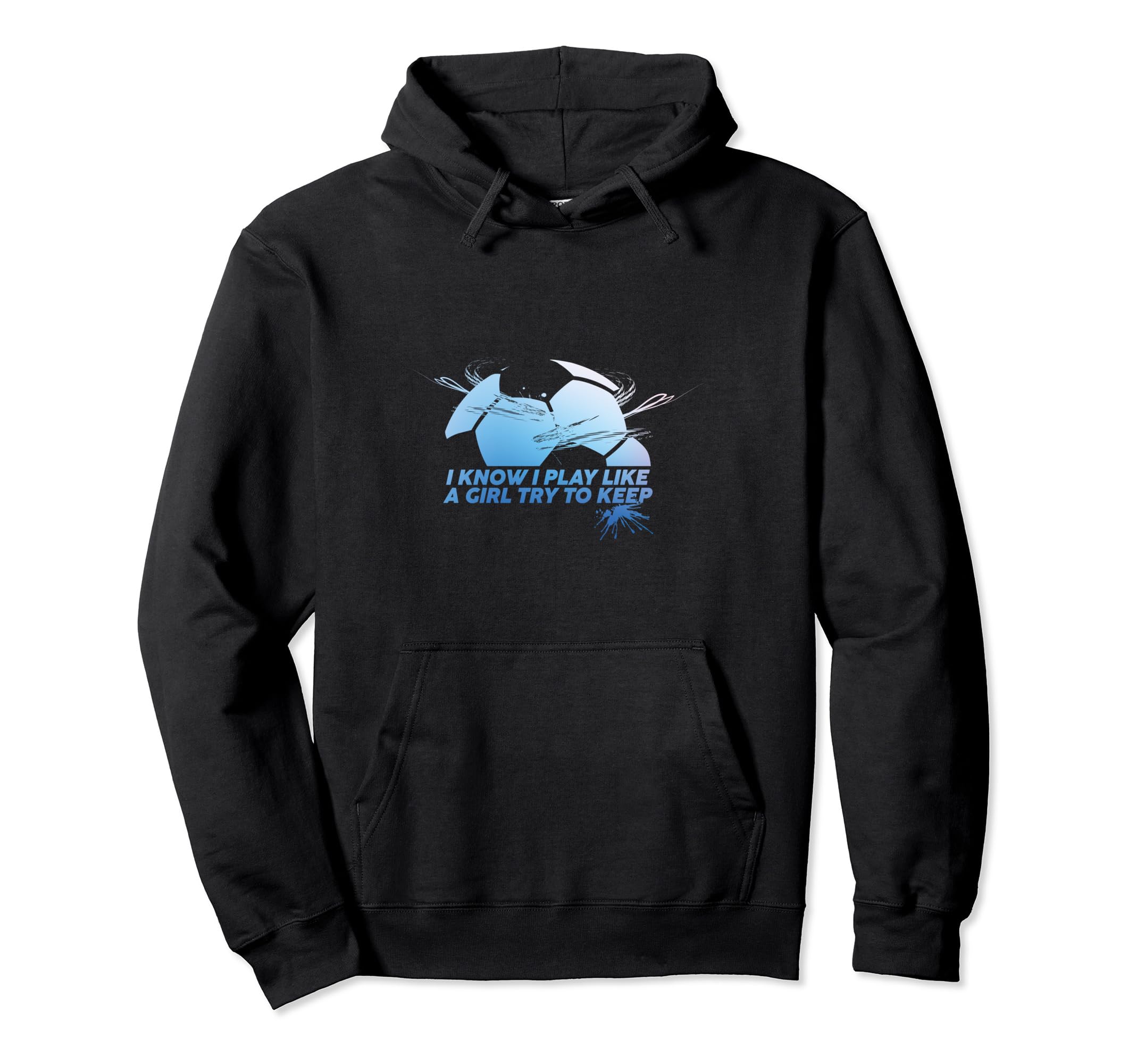 I Know I Play Like Try To Keep Up Hoodie - Streetwear Style for Adults