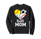 Ball Mom Funny Soccer Baseball Sweatshirt - Novelty Apparel for Adults