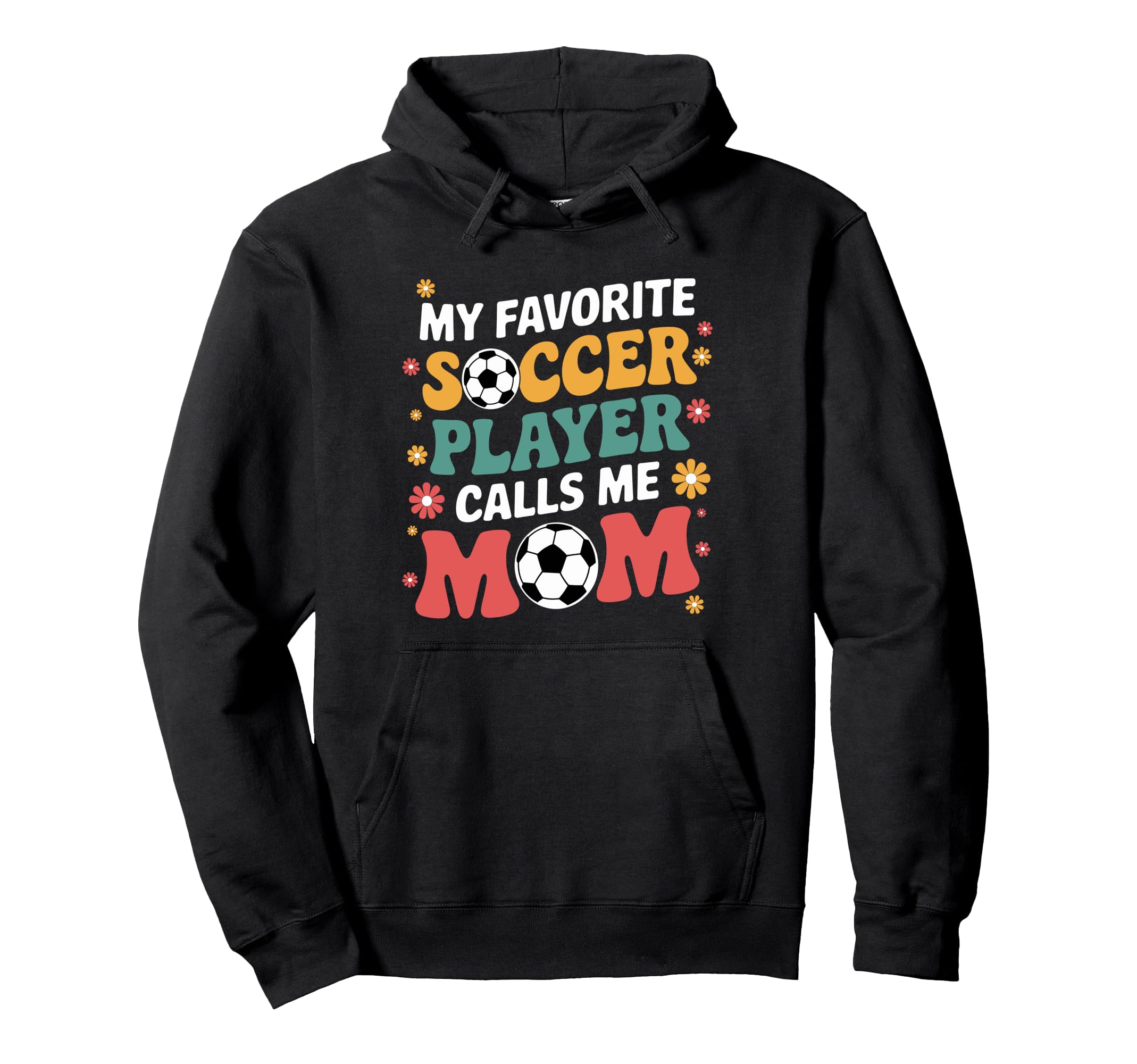 My Favorite Soccer Player Calls Me Mom Hoodie - Trendy Graphic for Adults