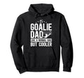 Soccer Goalie Dad Soccer Hoodie - Casual Everyday Wear Men Women