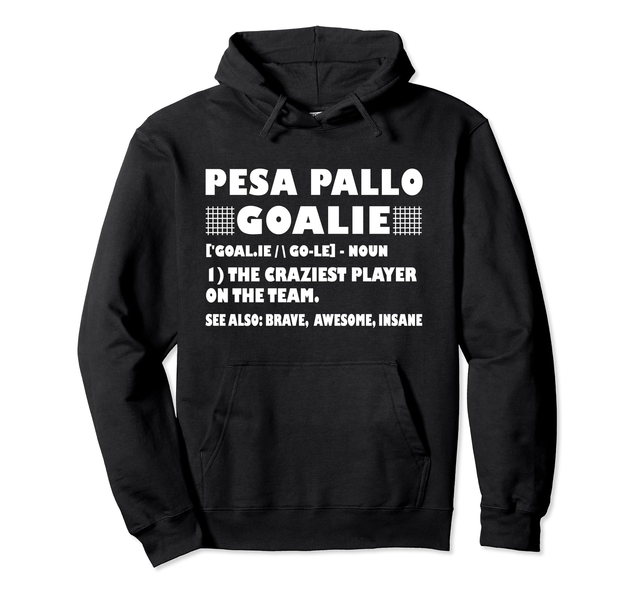 Funny Pesa Pallo Goalie Definition Goalies Hoodie - Trendy Graphic Unisex