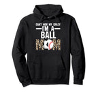 Hide Crazy Im Ball Mom Ballmom Ball Hoodie - Custom Art Print Men Women