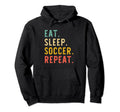 Eat Sleep Soccer Repeat Fan Player Hoodie - Aesthetic Graphic Men Women