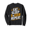 Eat Sleep Soccer Repet Goalie Sweatshirt - Novelty Apparel Men Women
