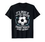 Soccer If You Dont Like Soccer Its T-Shirt - Minimalist Print for Adults