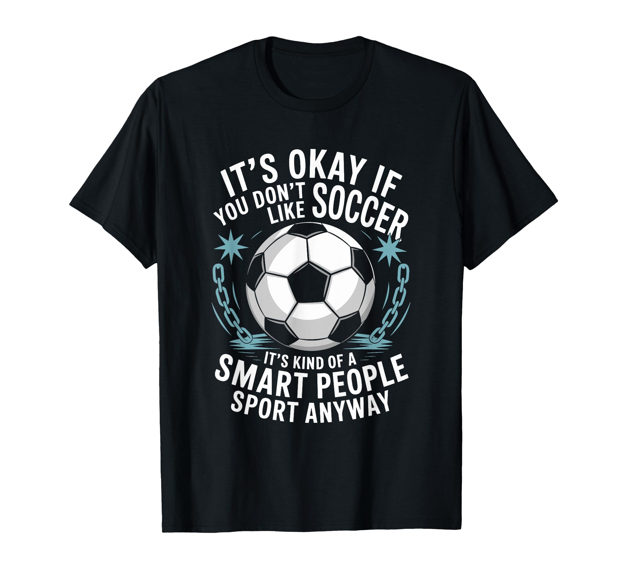 Soccer If You Dont Like Soccer Its T-Shirt - Minimalist Print for Adults