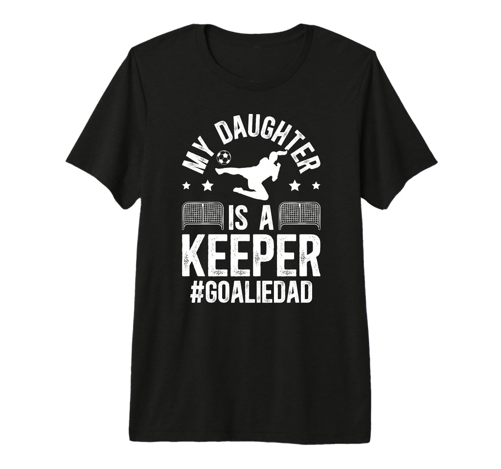 Mens My Daughter Is Soccer Goalkeeper T-Shirt - Trendy Graphic for Adults