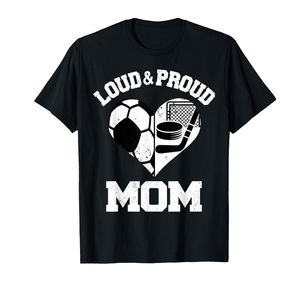 Loud Proud Mom Soccer Hockey Heart T-Shirt - Novelty Apparel for Adults