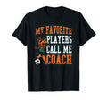 Soccer My Favorite Players Call Me T-Shirt - Fun Novelty Design Men Women