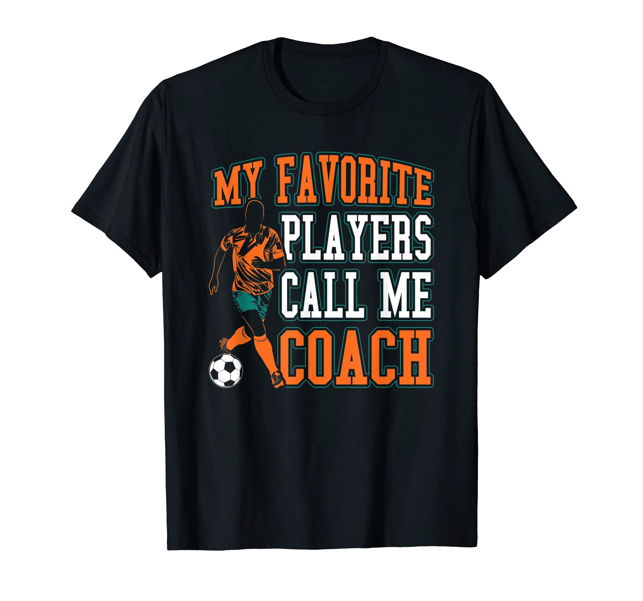 Soccer My Favorite Players Call Me T-Shirt - Fun Novelty Design Men Women