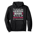 Im Lacrosse Goalie Nana Lacrosse Hoodie - Unique Graphic Men Women
