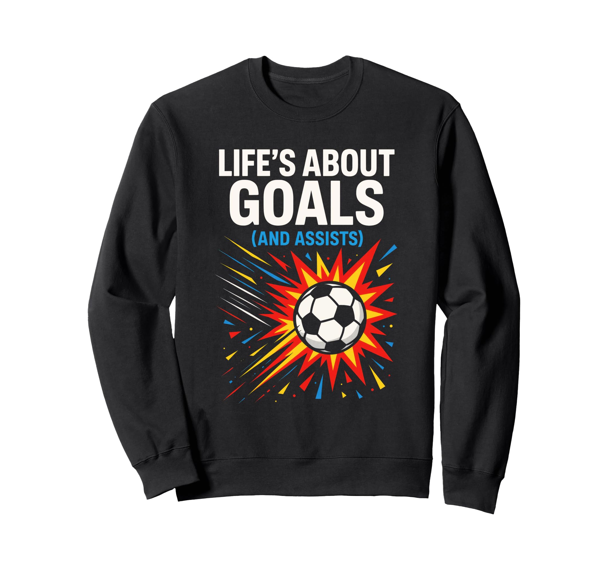 Lifes About Goals Soccer Sweatshirt - Casual Everyday Wear for Adults