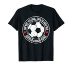 Im Not Yelling This Is Just My Soccer T-Shirt - Trendy Graphic Unisex