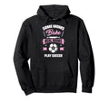 Some Moms Bake Real Moms Play Soccer Funny Hoodie - Novelty Apparel Unisex