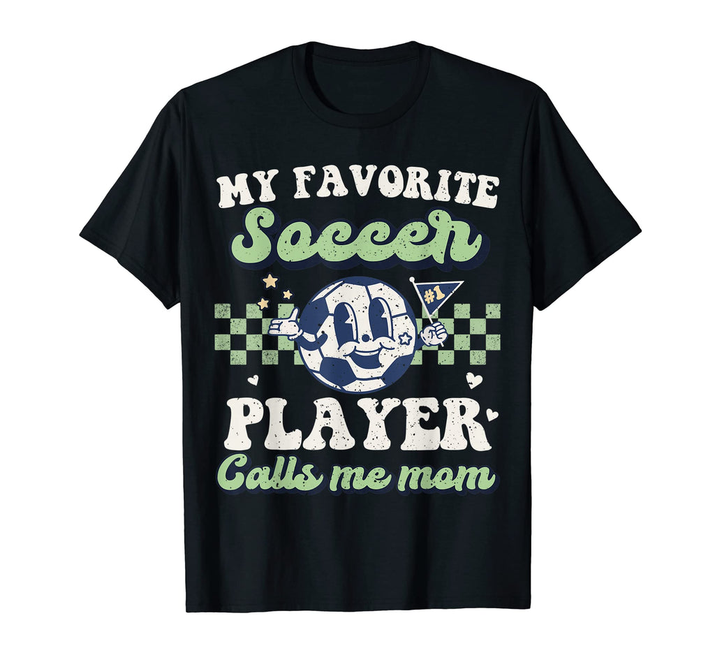 My Favorite Soccer Player Calls Me Mom Mama T-Shirt - Graphic Print Unisex