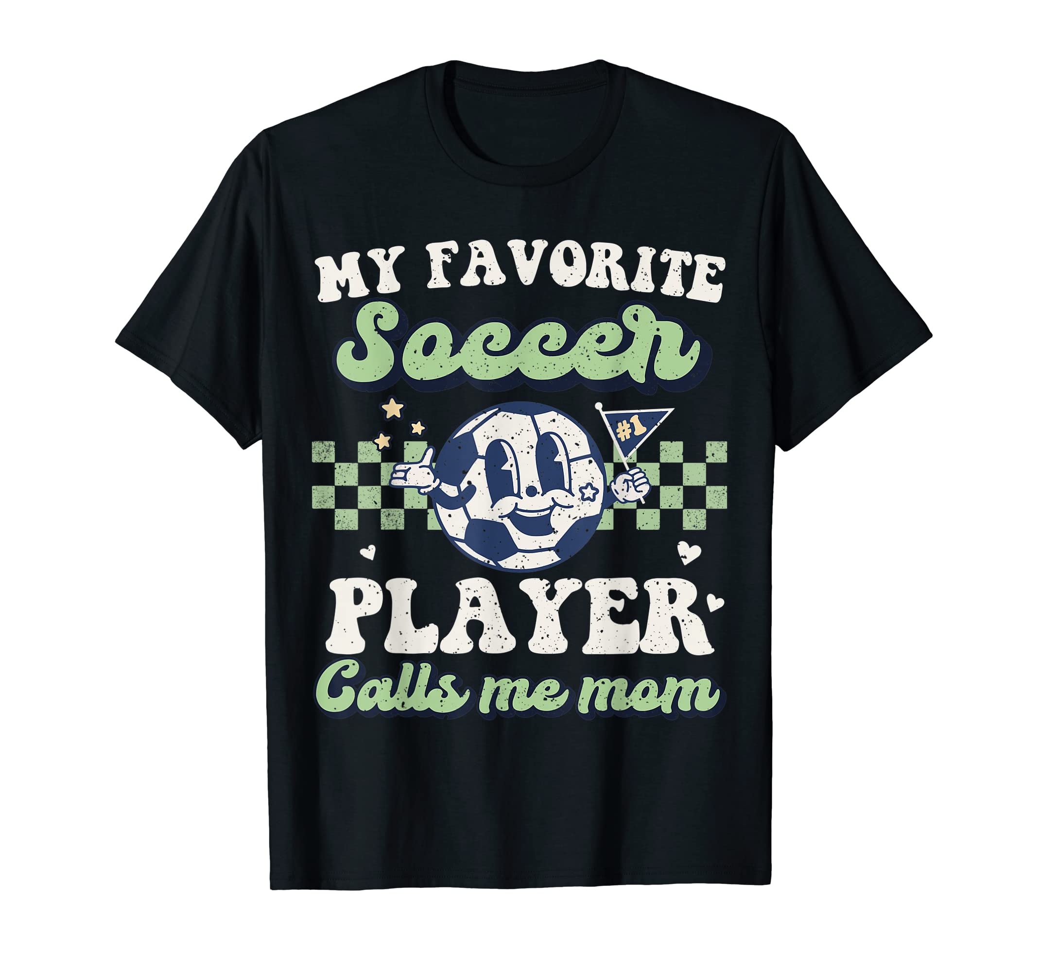 My Favorite Soccer Player Calls Me Mom Mama T-Shirt - Graphic Print Unisex