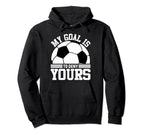 My Goal Is To Deny Yours Soccer Goalie Hoodie - Minimalist Print Unisex
