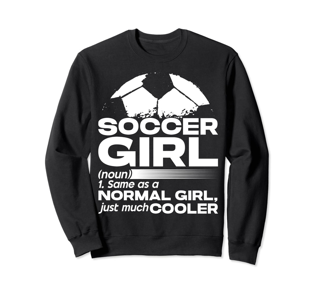 Soccer Same As Normal Just Much Cooler Sweatshirt - Graphic Print Men Women