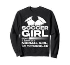 Soccer Same As Normal Just Much Cooler Sweatshirt - Graphic Print Men Women