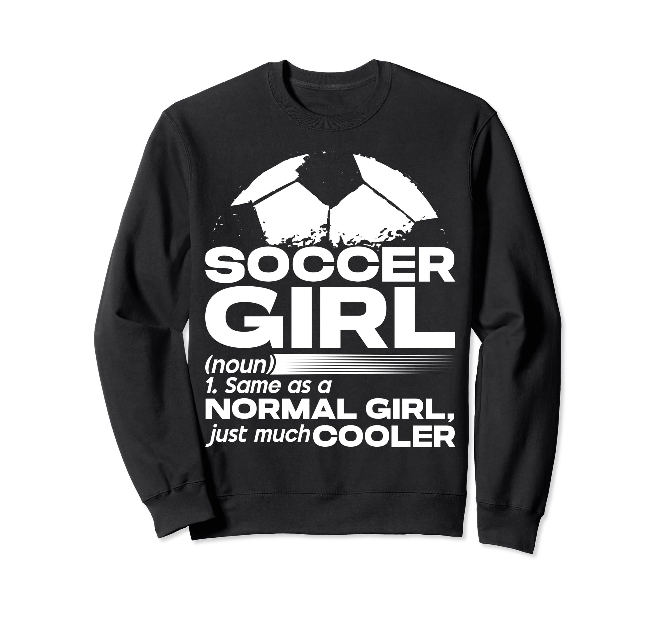 Soccer Same As Normal Just Much Cooler Sweatshirt - Graphic Print Men Women