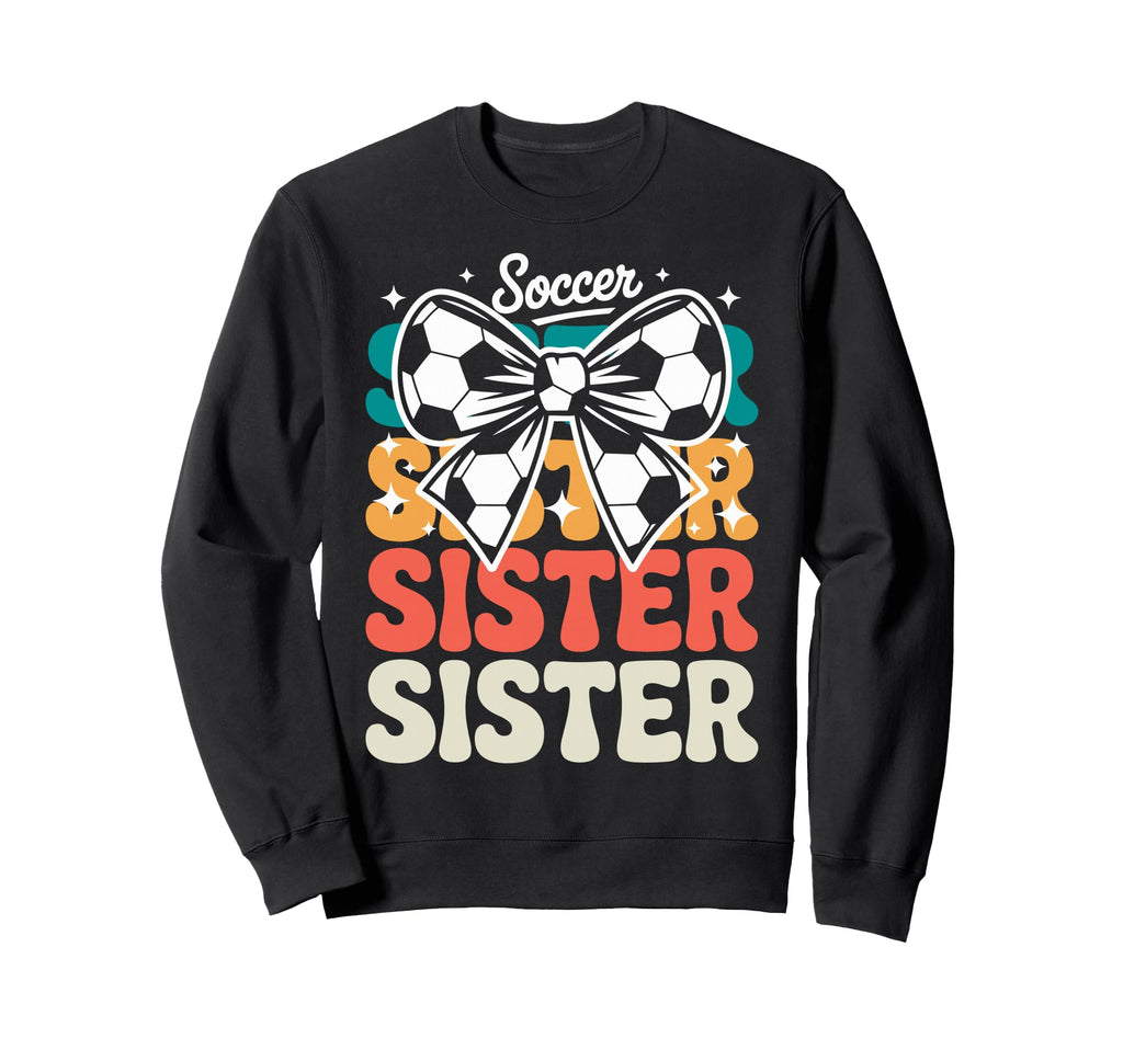 Groovy Soccer Football Player Sister Sweatshirt - Novelty Apparel Unisex