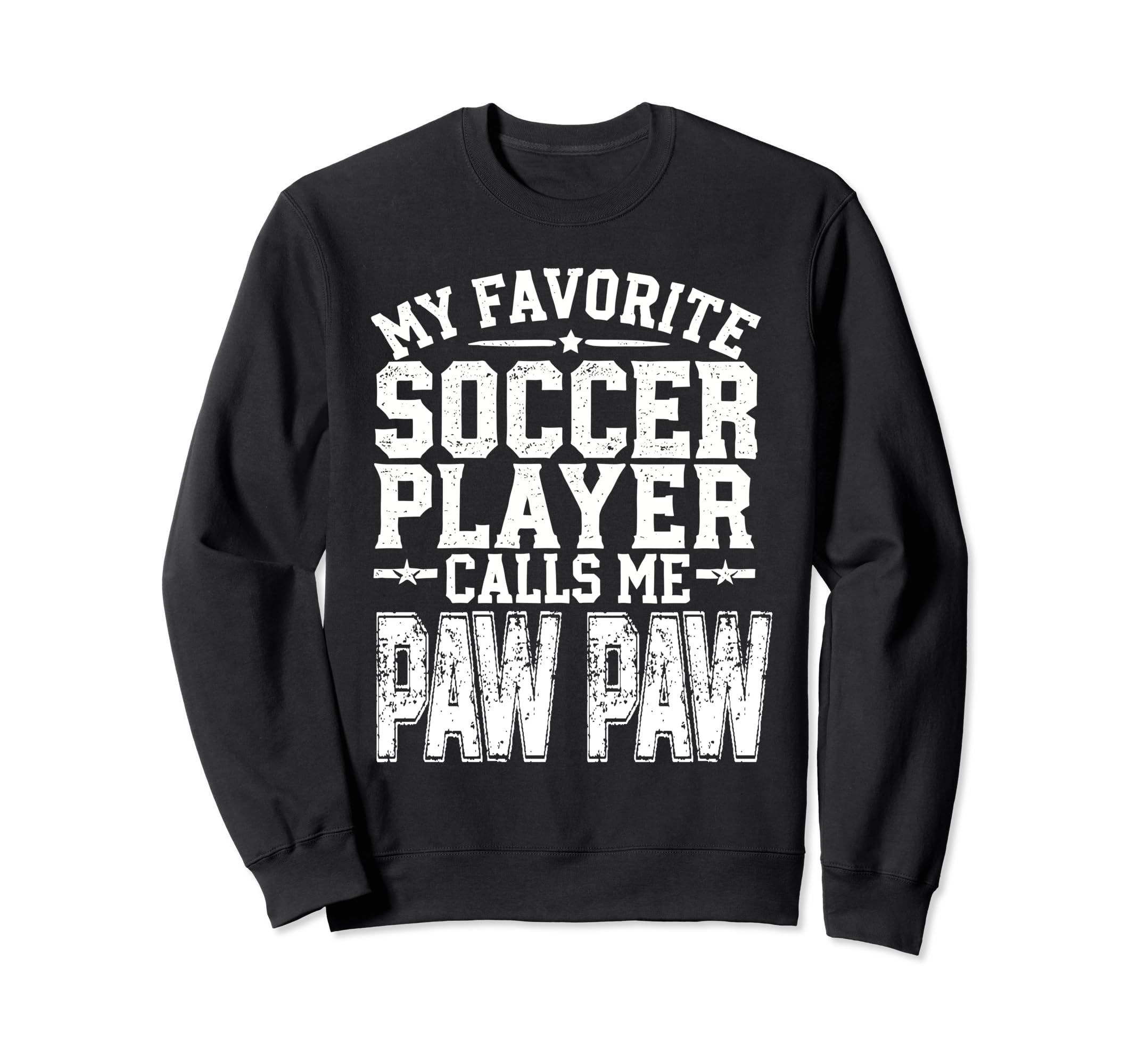 My Favorite Soccer Player Calls Me Paw Sweatshirt - Trendy Graphic Unisex