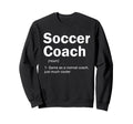 Soccer Coach Definition Funny Sweatshirt - Streetwear Style Men Women