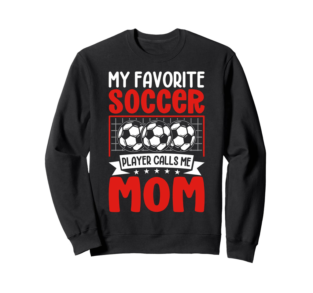 My Favorite Soccer Player Sweatshirt - Casual Everyday Wear for Adults