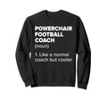 Powerchair Football Coach Sweatshirt - Novelty Apparel Men Women