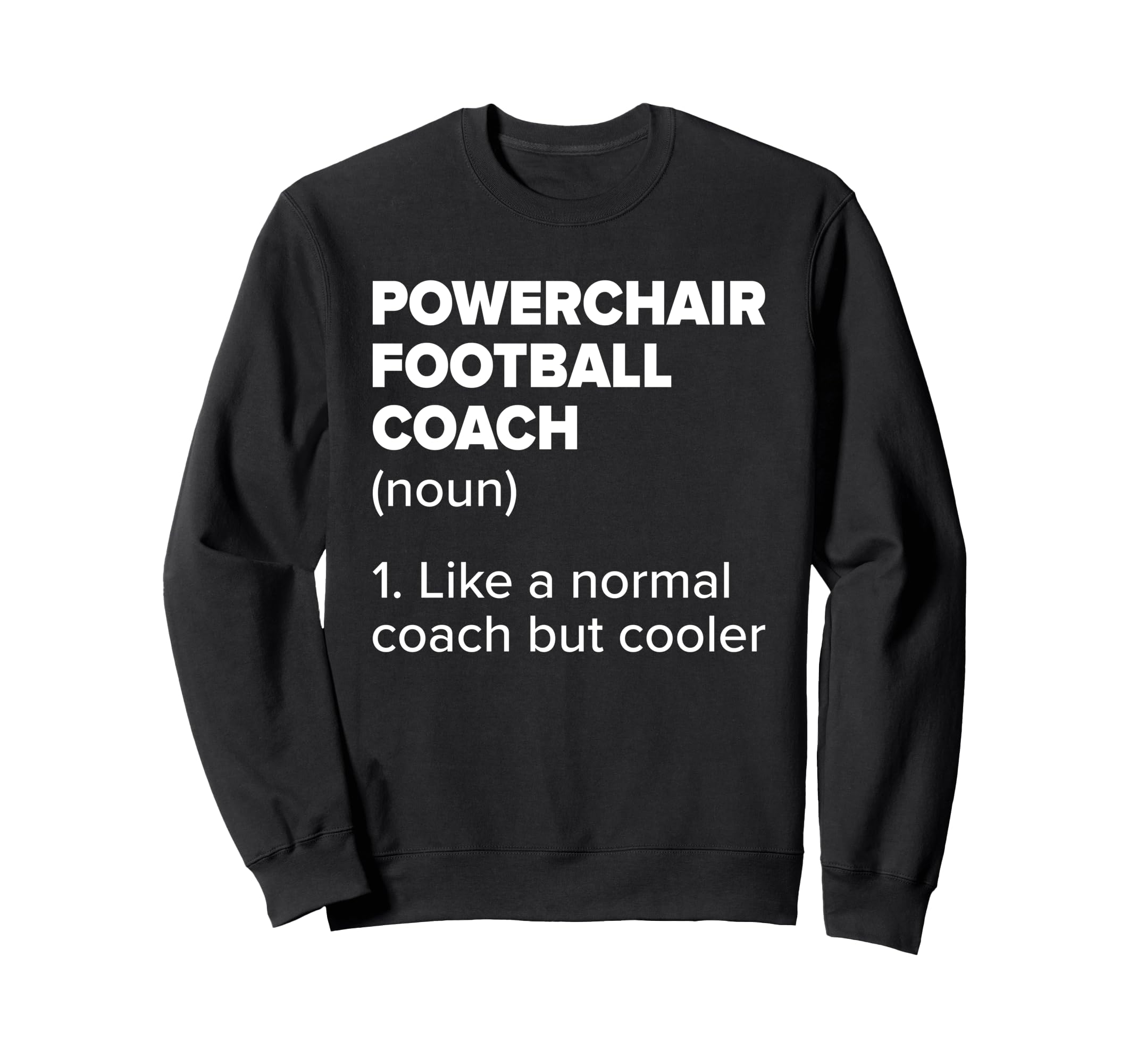 Powerchair Football Coach Sweatshirt - Novelty Apparel Men Women