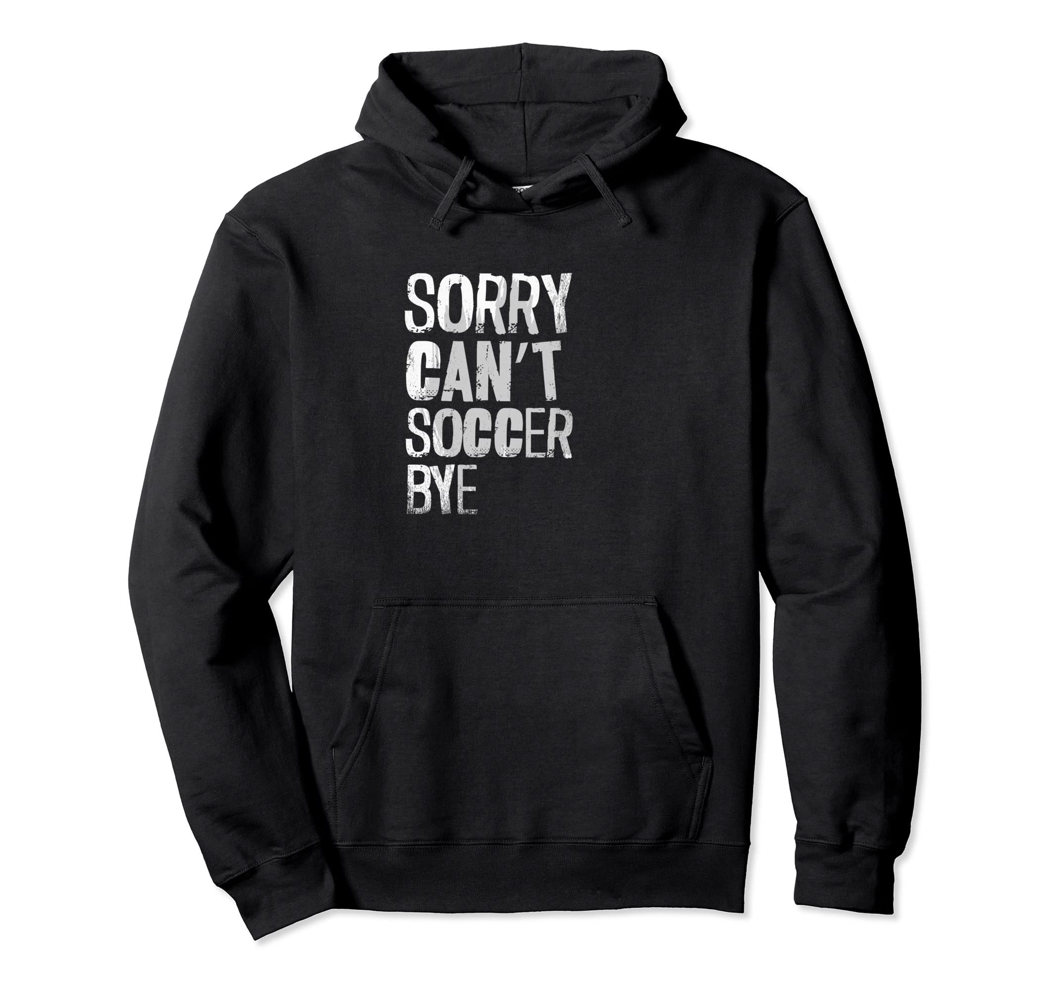Sorry Cant Soccer Bye Sport Lover Hoodie - Aesthetic Graphic for Adults