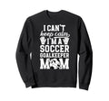 Im Soccer Goalkeeper Mom Soccer Sweatshirt - Minimalist Print Unisex