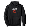 Soccer Is My Life 100 Inspiring Hoodie - Trendy Graphic Unisex