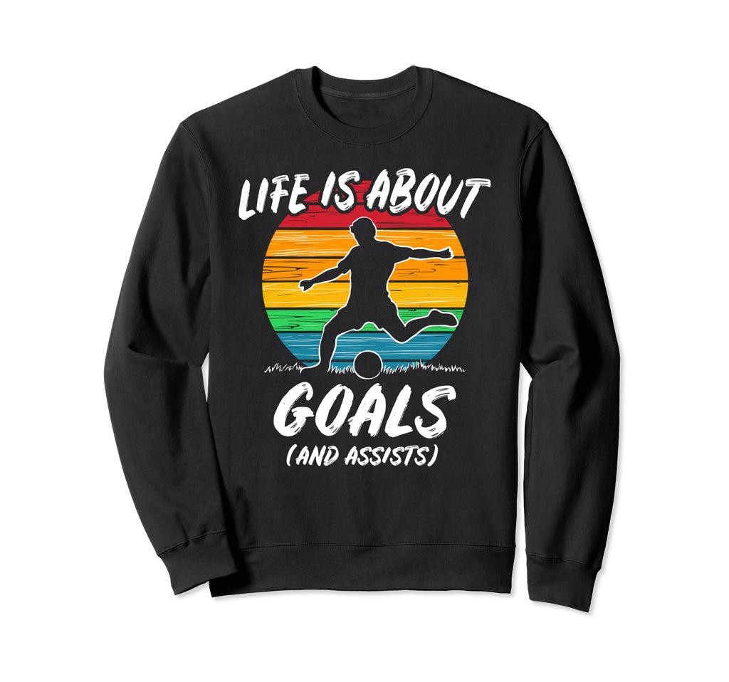 Funny Soccer Life Is About Goals Sweatshirt - Minimalist Print Men Women