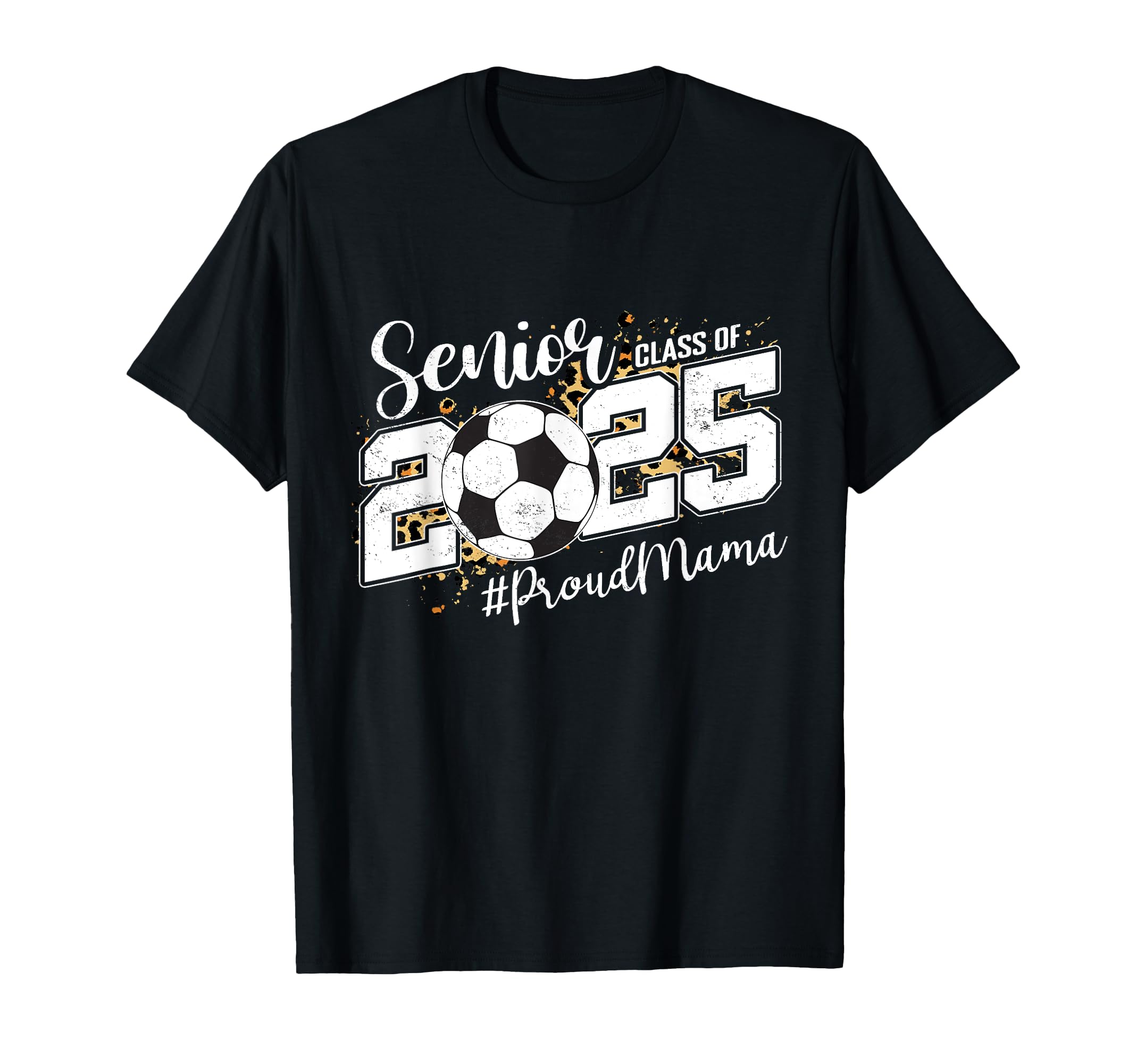 Proud Mama 2025 Senior Soccer Ball T-Shirt - Fun Novelty Design Unisex