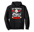 My Favorite Players Call Me Mom Baseball Hoodie - Novelty Apparel Unisex