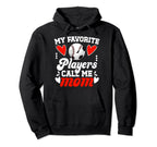 My Favorite Players Call Me Mom Baseball Hoodie - Novelty Apparel Unisex