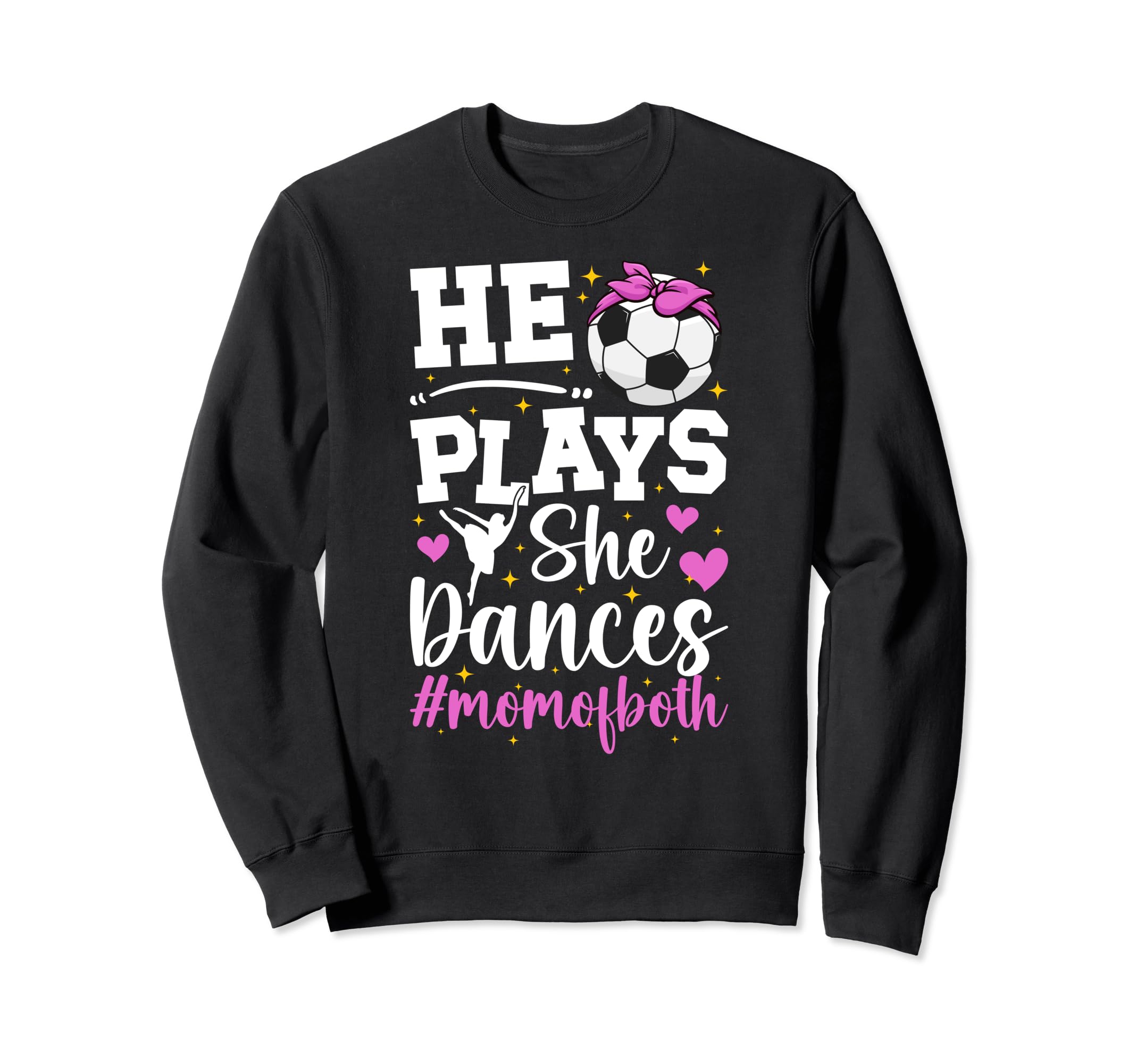 He Plays She Dances Mom Both Dance Sweatshirt - Trendy Graphic for Adults