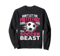 Dont Let Pretty Face Fool You Sweatshirt - Minimalist Print Men Women
