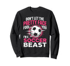Dont Let Pretty Face Fool You Sweatshirt - Minimalist Print Men Women