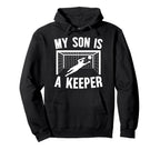 My Son Is Soccer Keeper Mom Soccer Hoodie - Fun Novelty Design Unisex