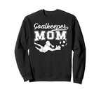 Soccer Goalkeeper Mom Soccer Sweatshirt - Fun Novelty Design Men Women