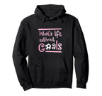 Life Without Goals Soccer Player Hoodie - Aesthetic Graphic for Adults