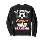 My Favorite Keeper Calls Me Great Sweatshirt - Custom Art Print for Adults