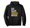 Eat Sleep Soccer Repeat Hoodie - Fun Novelty Design for Adults
