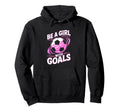 Be Goals Soccer Hoodie - Minimalist Print Men Women