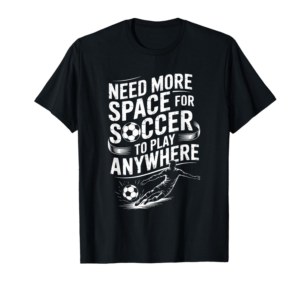 Goal Keeper Need More Space Soccer To T-Shirt - Trendy Graphic for Adults