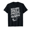 Goal Keeper Need More Space Soccer To T-Shirt - Trendy Graphic for Adults