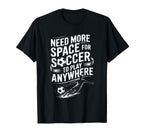 Goal Keeper Need More Space Soccer To T-Shirt - Trendy Graphic for Adults