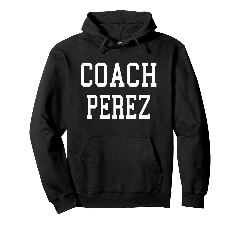 Coach Perez Custom Football Soccer Hoodie - Fun Novelty Design for Adults